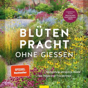 Blütenpracht ohne Gießen: Ganzjährig attraktive Beete